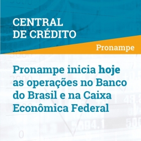 Pronampe inicia as operaes no Banco do Brasil e na Caixa Econmica Federal